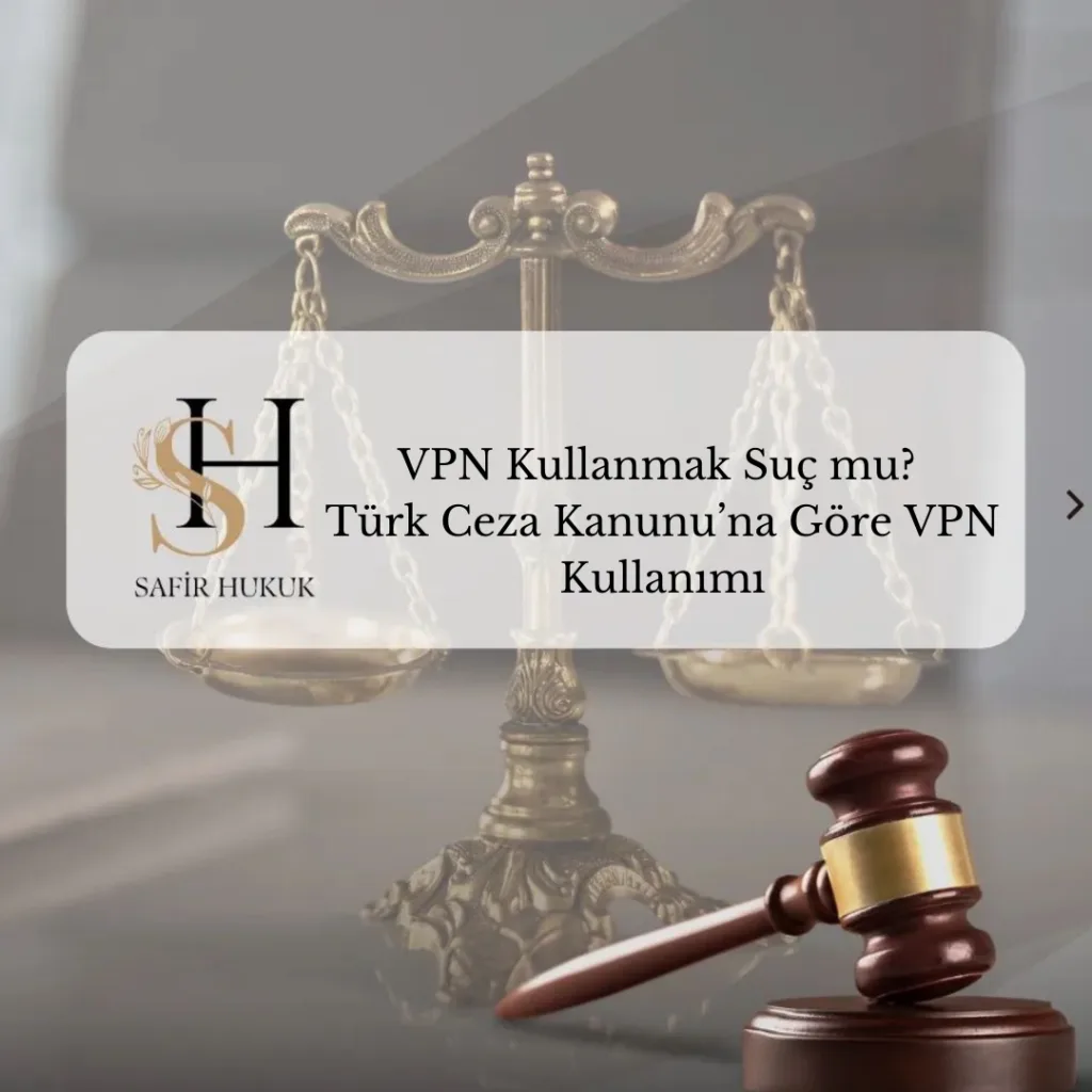VPN Kullanımı Suç mu?