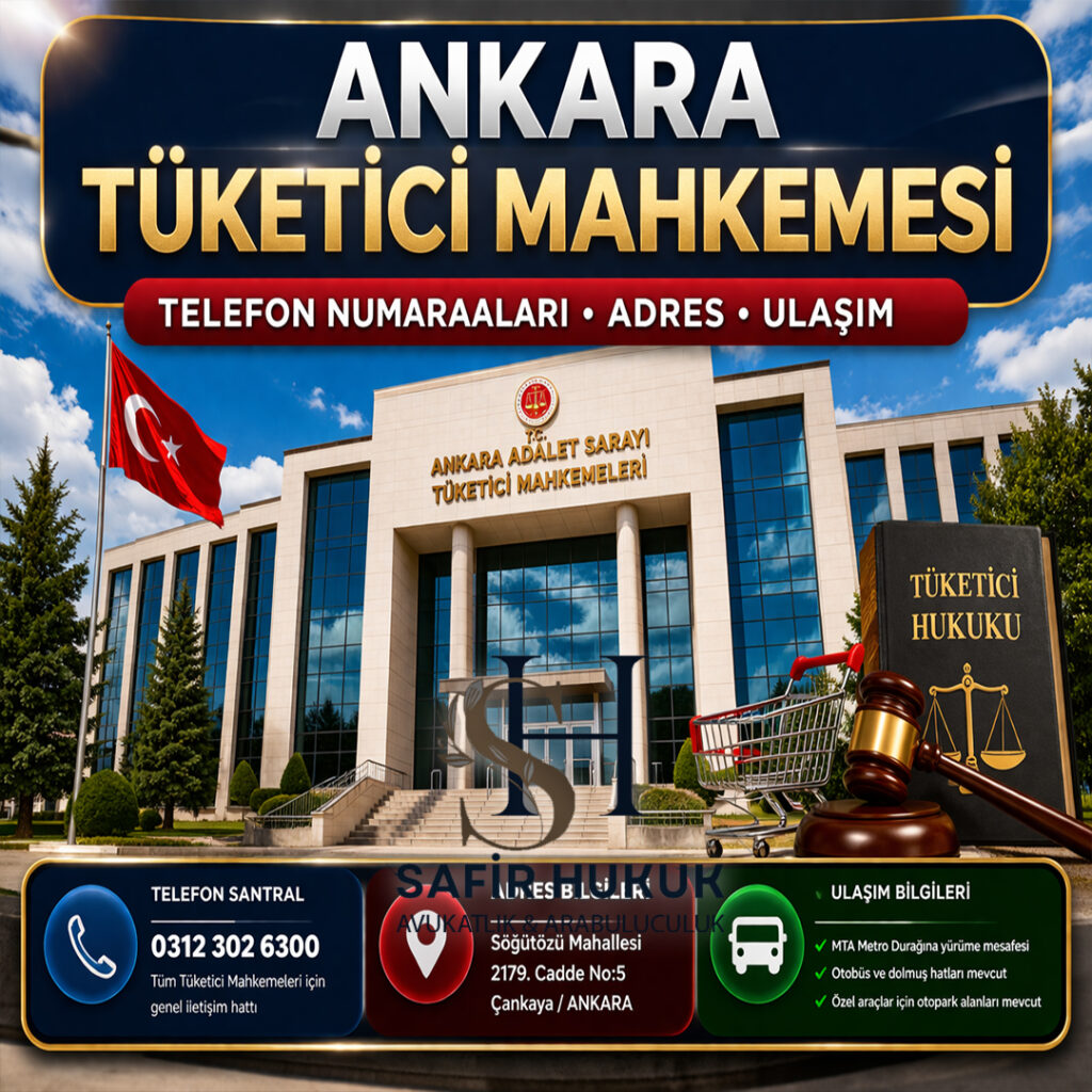 Ankara Tüketici Mahkemesi telefon numaraları ve adres bilgileri