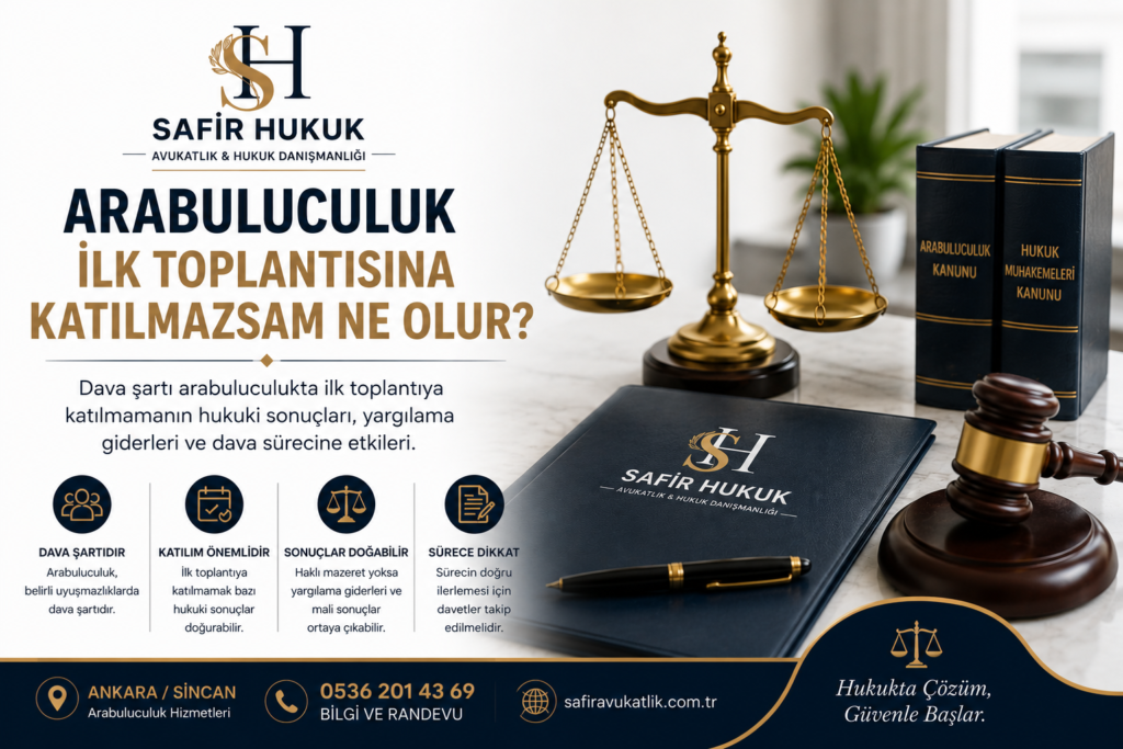 Arabuluculuk ilk toplantısına katılmazsam ne olur? Dava şartı arabuluculukta toplantıya katılmamanın hukuki sonuçları.