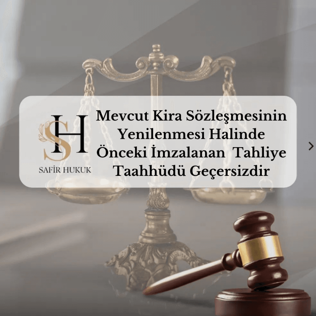 Tahliye taahhüdünden sonra yeni kira sözleşmesi yapılmasının hukuki etkisini açıklayan Yargıtay kararı