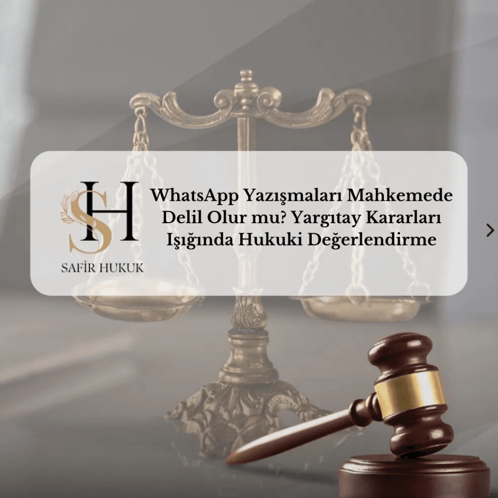 WhatsApp yazışmaları delil olur mu Yargıtay kararları